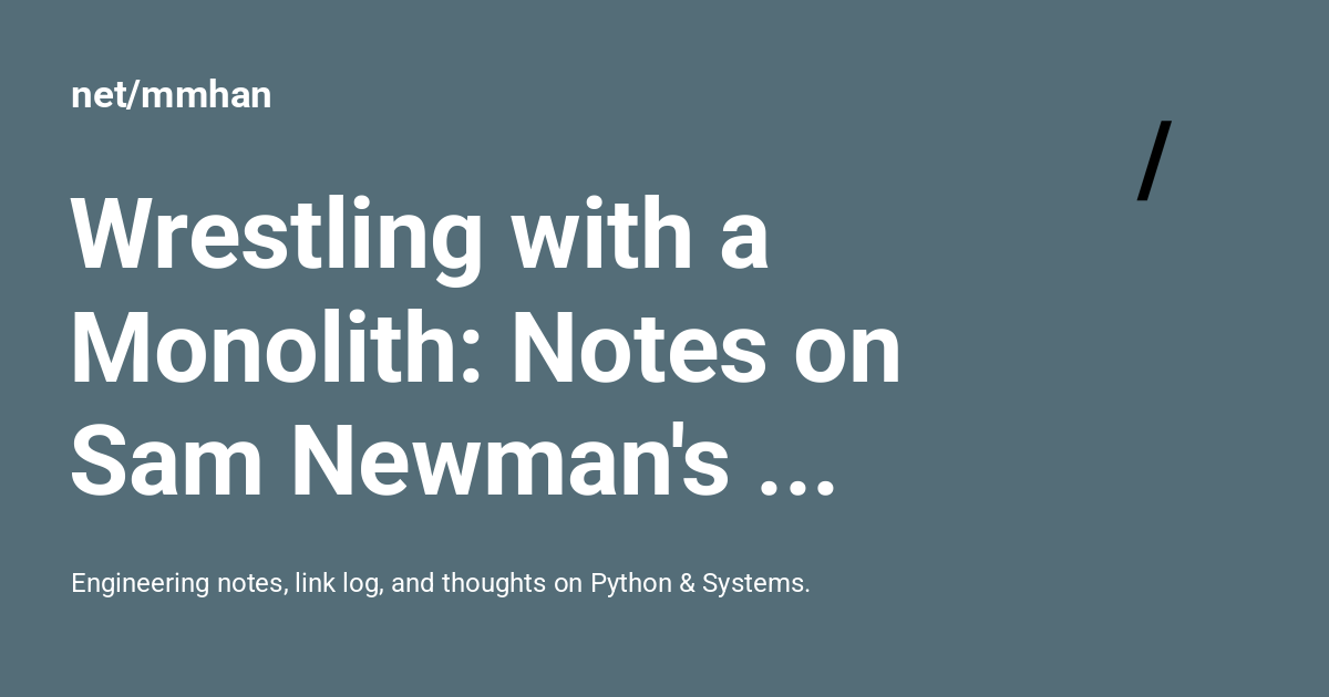 Monolith Notes Report Wrestling with a Monolith: Notes on Sam Newman's